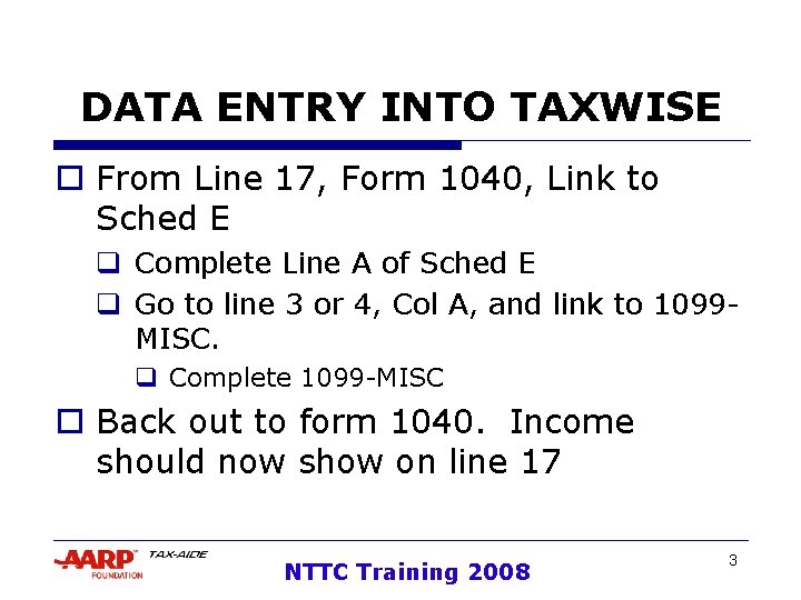 DATA ENTRY INTO TAXWISE o From Line 17, Form 1040, Link to Sched E