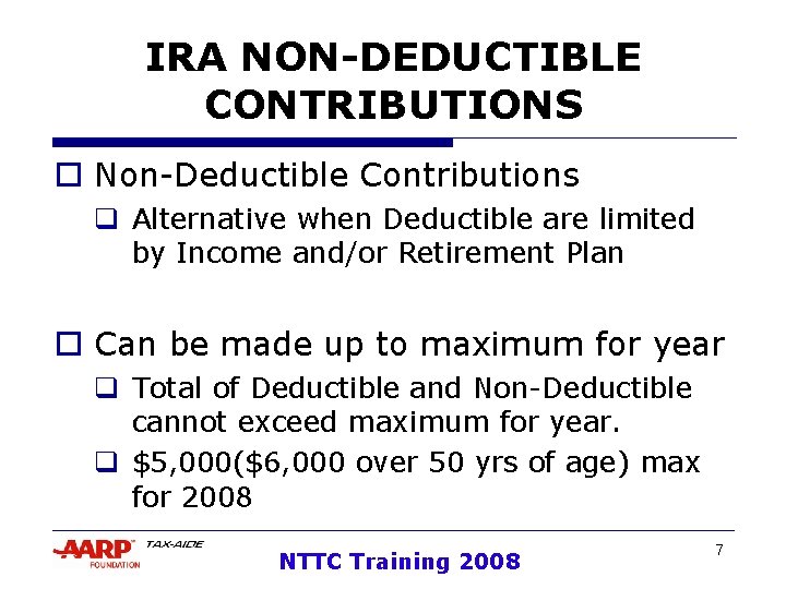 IRA NON-DEDUCTIBLE CONTRIBUTIONS o Non-Deductible Contributions q Alternative when Deductible are limited by Income
