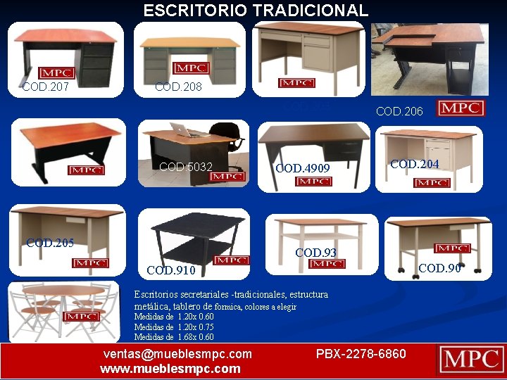 ESCRITORIO TRADICIONAL COD. 207 COD. 208 COD. 203 COD. 5032 COD. 4909 COD. 206