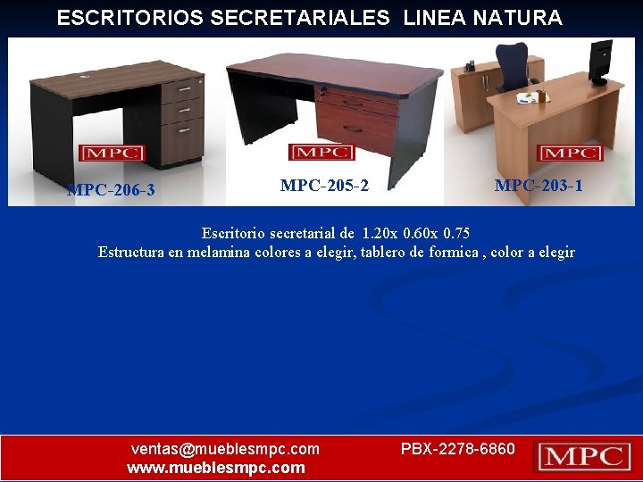 ESCRITORIOS SECRETARIALES LINEA NATURA MPC-206 -3 MPC-205 -2 MPC-203 -1 Escritorio secretarial de 1.