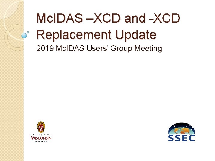 Mc. IDAS –XCD and –XCD Replacement Update 2019 Mc. IDAS Users’ Group Meeting 