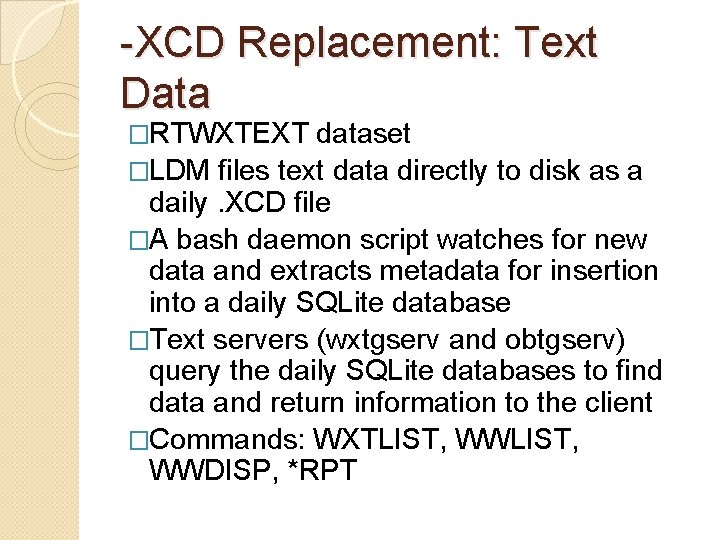 -XCD Replacement: Text Data �RTWXTEXT dataset �LDM files text data directly to disk as