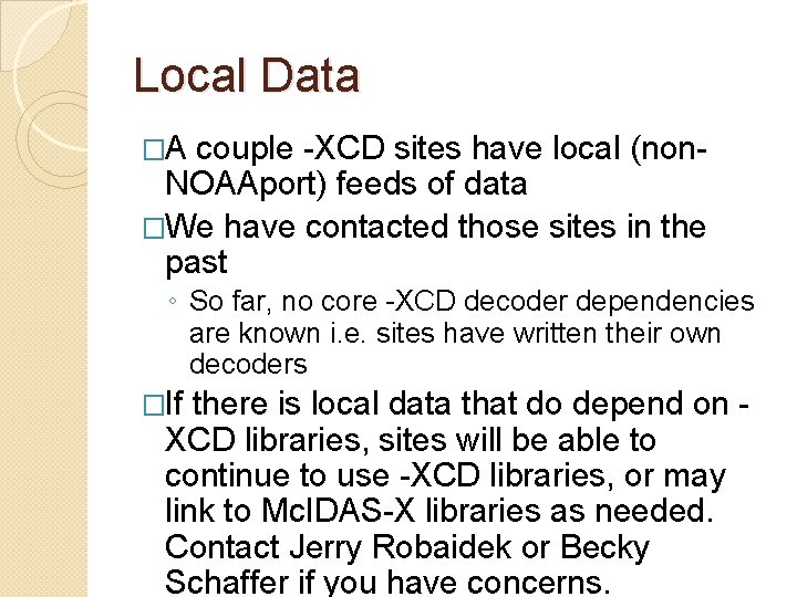 Local Data �A couple -XCD sites have local (non. NOAAport) feeds of data �We