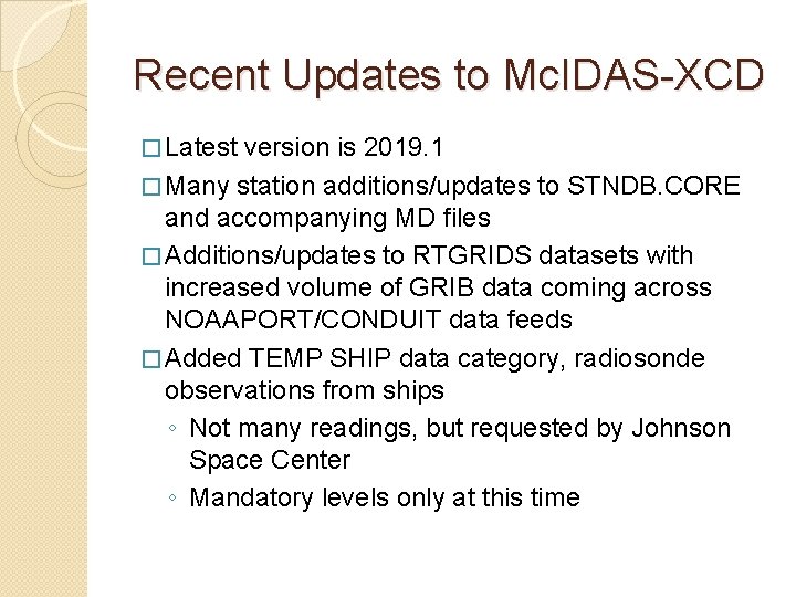 Recent Updates to Mc. IDAS-XCD � Latest version is 2019. 1 � Many station
