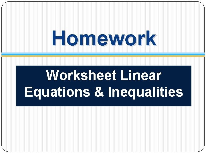 Homework Worksheet Linear Equations & Inequalities 