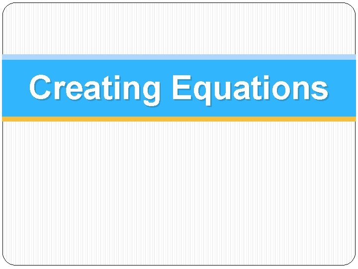 Creating Equations 