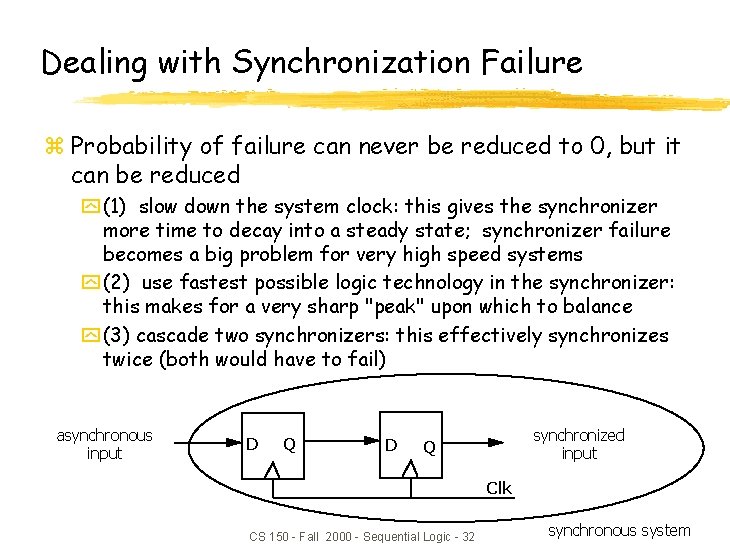 Dealing with Synchronization Failure z Probability of failure can never be reduced to 0,