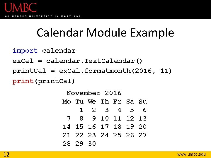 Calendar Module Example import calendar ex. Cal = calendar. Text. Calendar() print. Cal = Calendar Module Example import calendar ex. Cal = calendar. Text. Calendar() print. Cal =