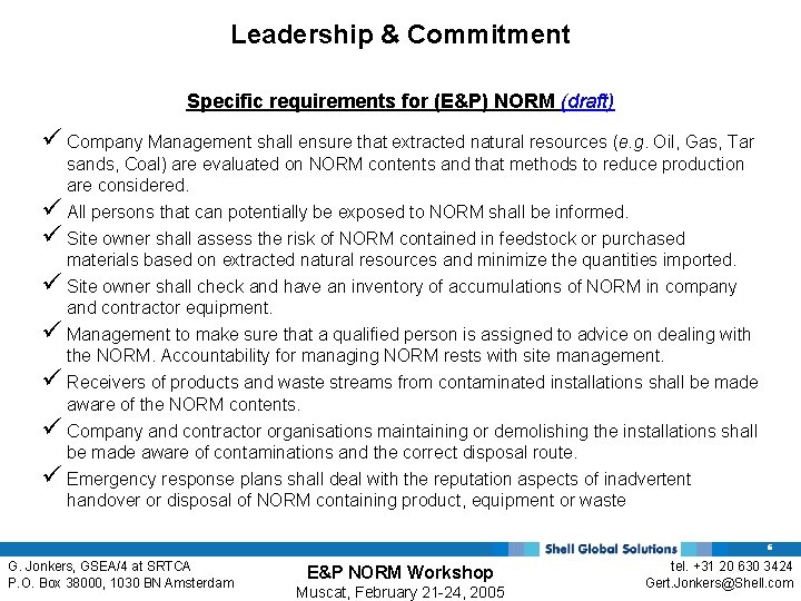 Leadership & Commitment Specific requirements for (E&P) NORM (draft) ü Company Management shall ensure