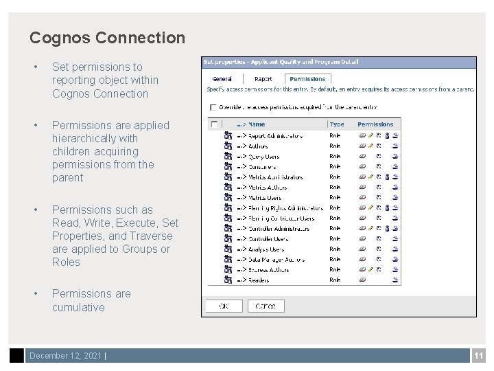 Cognos Connection • Set permissions to reporting object within Cognos Connection • Permissions are