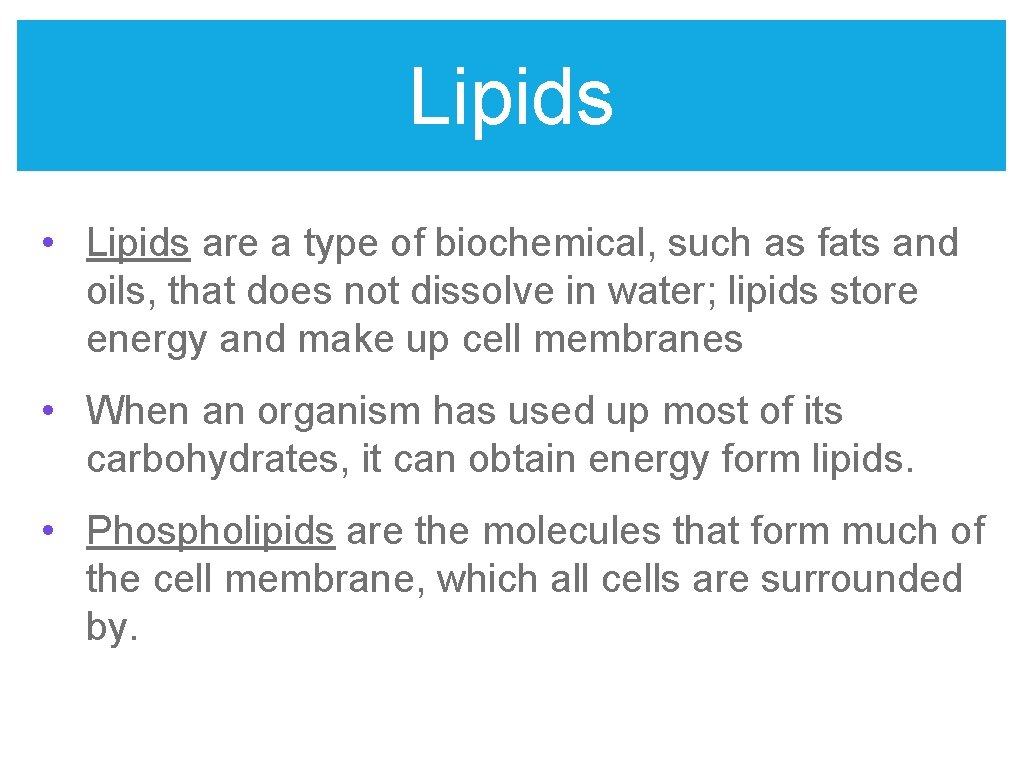 Lipids • Lipids are a type of biochemical, such as fats and oils, that