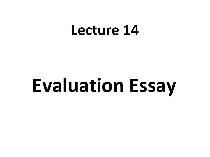 Lecture 14 Evaluation Essay 