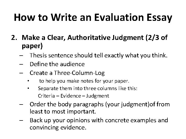 How to Write an Evaluation Essay 2. Make a Clear, Authoritative Judgment (2/3 of