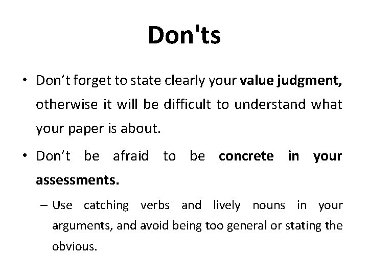 Don'ts • Don’t forget to state clearly your value judgment, otherwise it will be