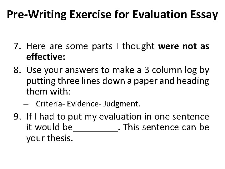 Pre-Writing Exercise for Evaluation Essay 7. Here are some parts I thought were not
