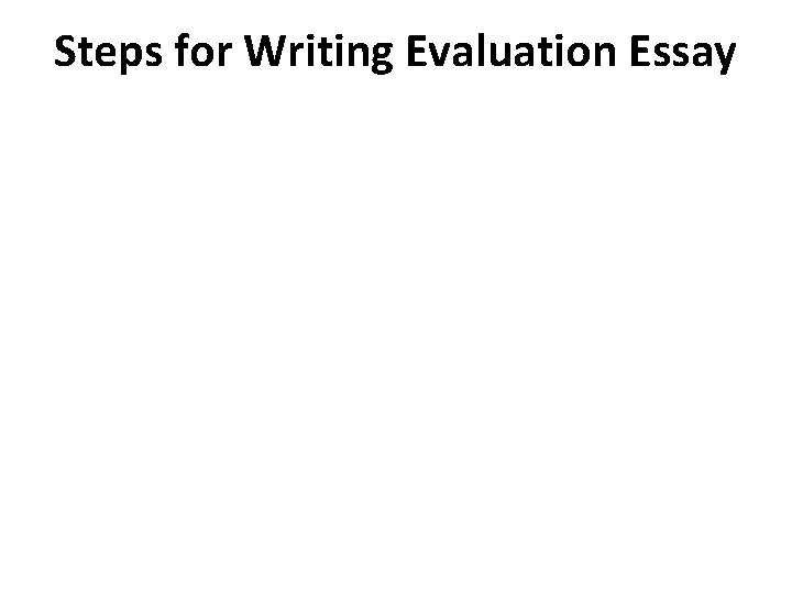 Steps for Writing Evaluation Essay 