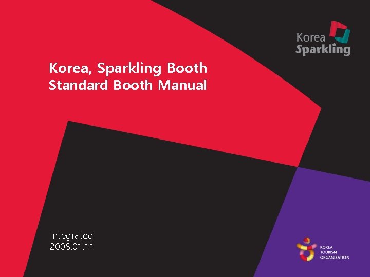 Korea, Sparkling Booth Standard Booth Manual Integrated 2008. 01. 11 