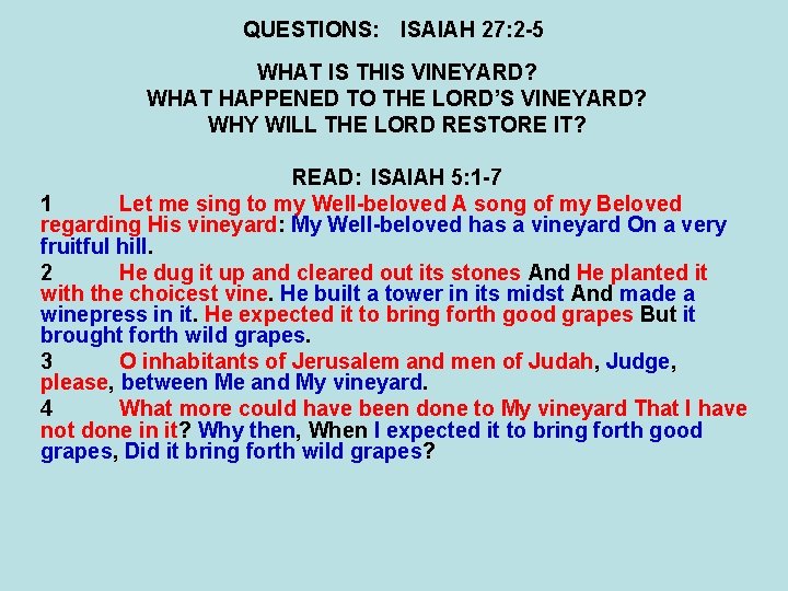 QUESTIONS: ISAIAH 27: 2 -5 WHAT IS THIS VINEYARD? WHAT HAPPENED TO THE LORD’S