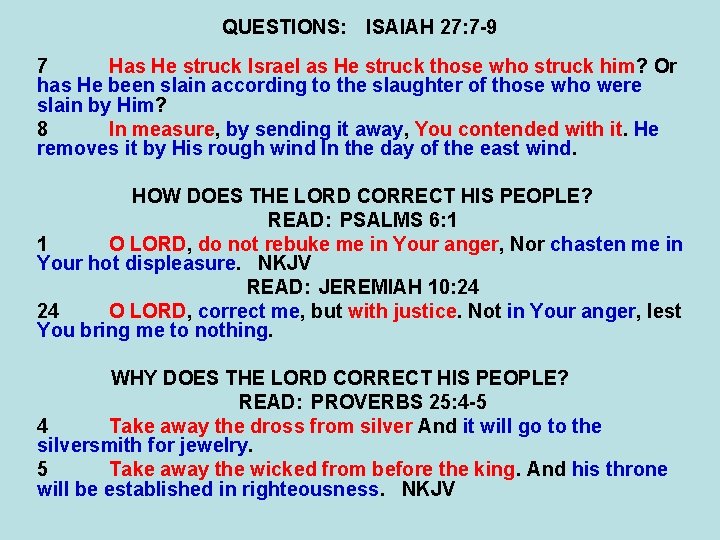 QUESTIONS: ISAIAH 27: 7 -9 7 Has He struck Israel as He struck those