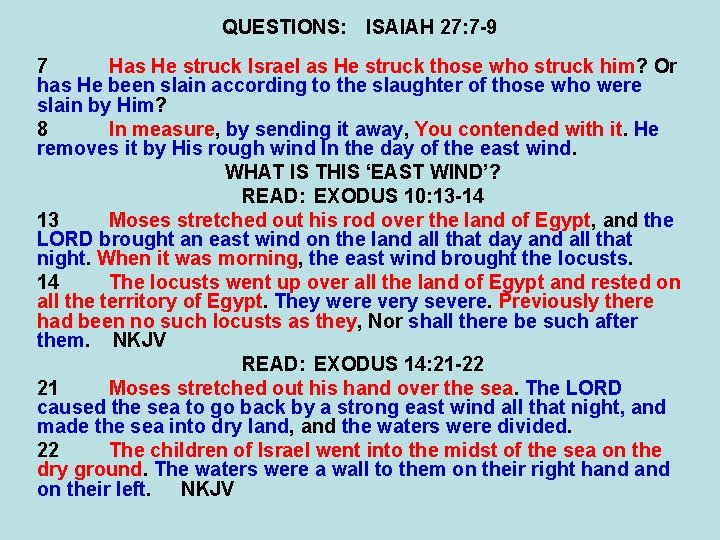 QUESTIONS: ISAIAH 27: 7 -9 7 Has He struck Israel as He struck those