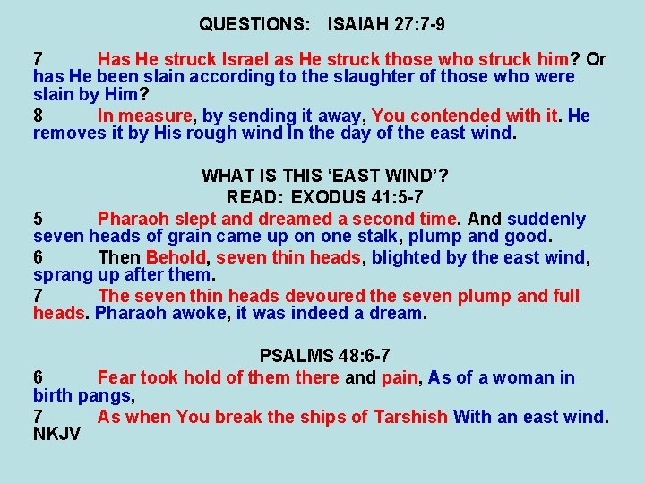 QUESTIONS: ISAIAH 27: 7 -9 7 Has He struck Israel as He struck those