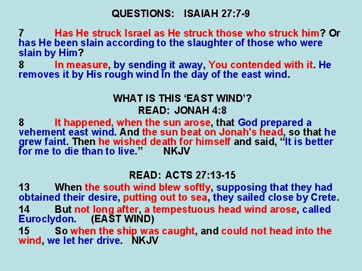 QUESTIONS: ISAIAH 27: 7 -9 7 Has He struck Israel as He struck those