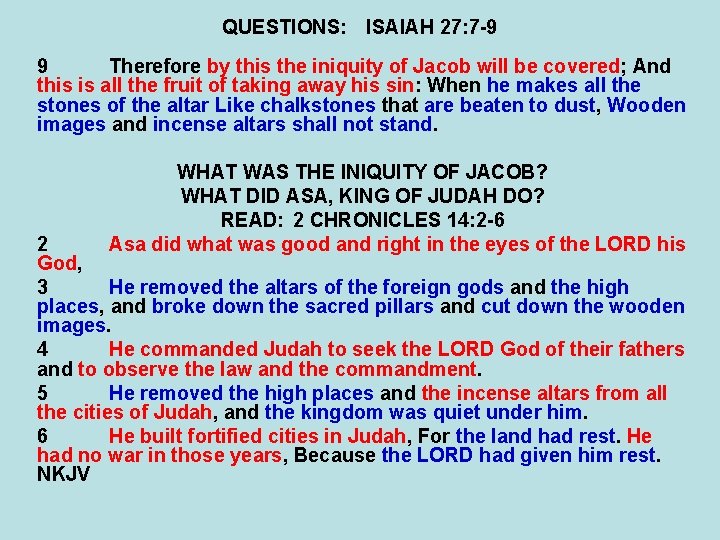 QUESTIONS: ISAIAH 27: 7 -9 9 Therefore by this the iniquity of Jacob will