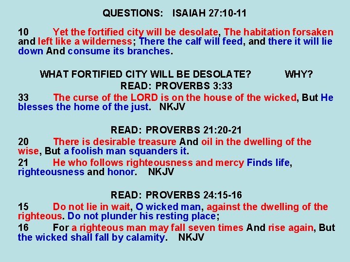 QUESTIONS: ISAIAH 27: 10 -11 10 Yet the fortified city will be desolate, The