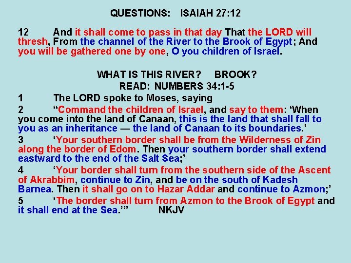 QUESTIONS: ISAIAH 27: 12 12 And it shall come to pass in that day