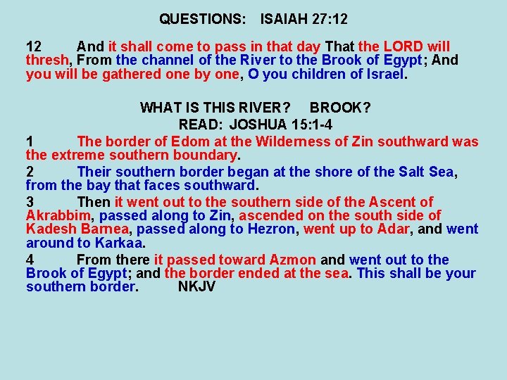 QUESTIONS: ISAIAH 27: 12 12 And it shall come to pass in that day