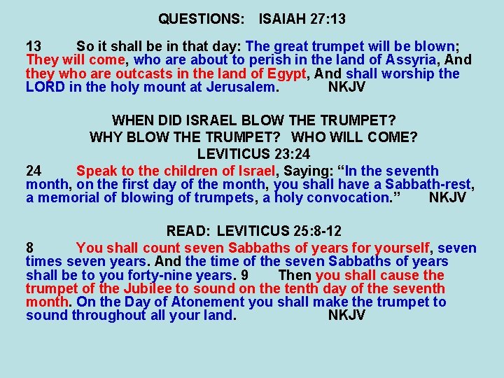 QUESTIONS: ISAIAH 27: 13 13 So it shall be in that day: The great