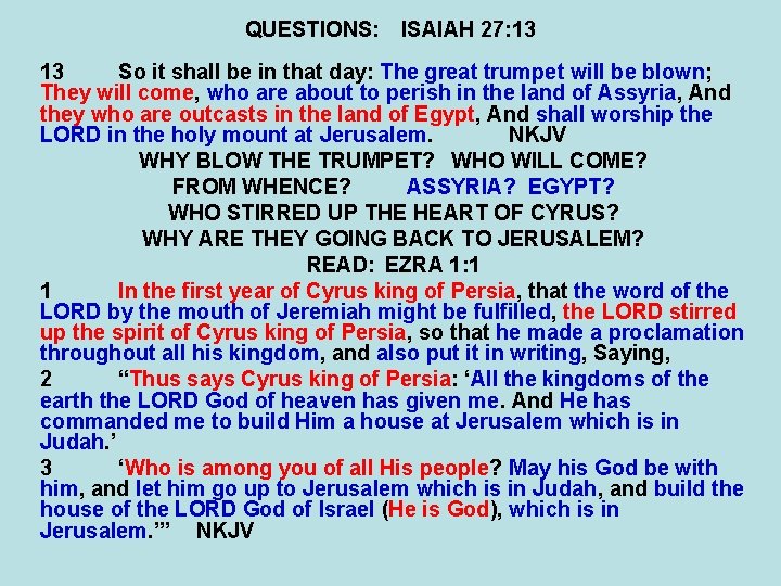 QUESTIONS: ISAIAH 27: 13 13 So it shall be in that day: The great