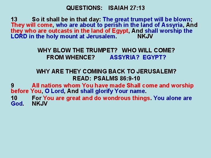 QUESTIONS: ISAIAH 27: 13 13 So it shall be in that day: The great