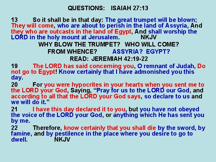 QUESTIONS: ISAIAH 27: 13 13 So it shall be in that day: The great