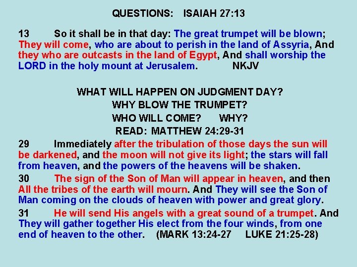 QUESTIONS: ISAIAH 27: 13 13 So it shall be in that day: The great