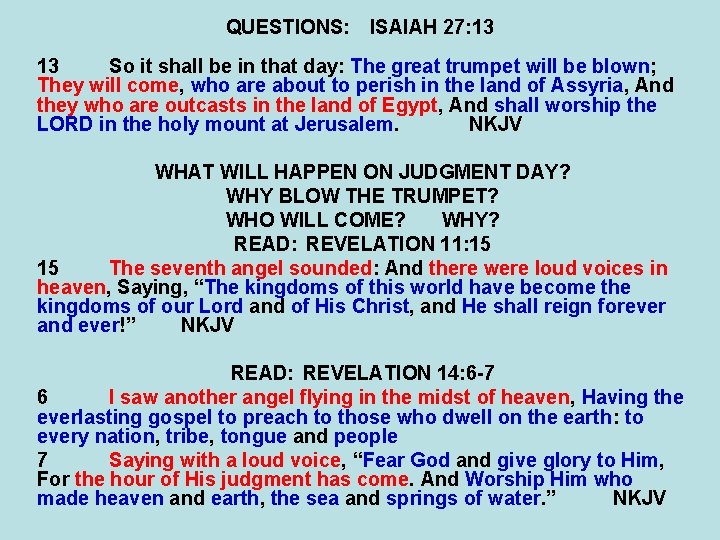 QUESTIONS: ISAIAH 27: 13 13 So it shall be in that day: The great