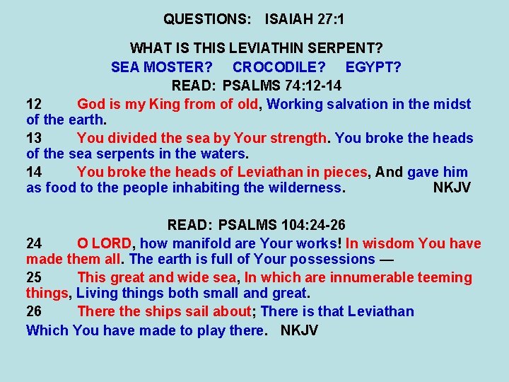 QUESTIONS: ISAIAH 27: 1 WHAT IS THIS LEVIATHIN SERPENT? SEA MOSTER? CROCODILE? EGYPT? READ: