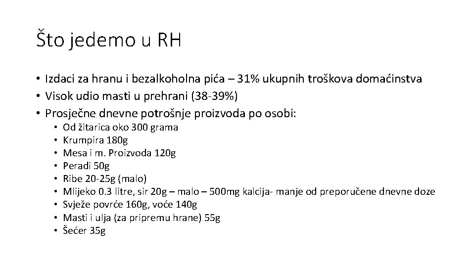 Što jedemo u RH • Izdaci za hranu i bezalkoholna pića – 31% ukupnih