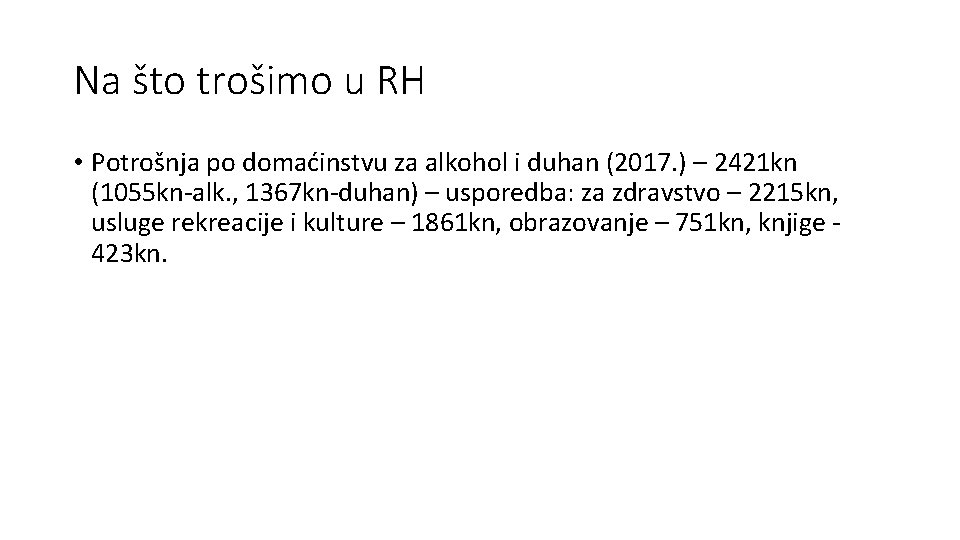 Na što trošimo u RH • Potrošnja po domaćinstvu za alkohol i duhan (2017.