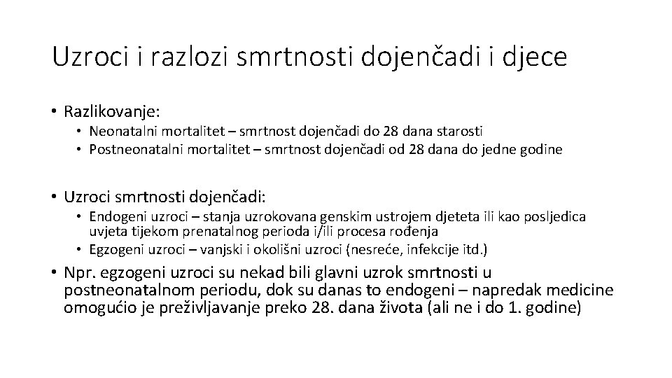 Uzroci i razlozi smrtnosti dojenčadi i djece • Razlikovanje: • Neonatalni mortalitet – smrtnost