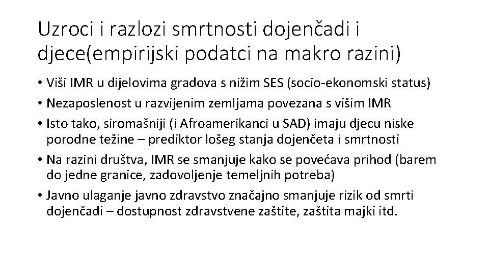 Uzroci i razlozi smrtnosti dojenčadi i djece(empirijski podatci na makro razini) • Viši IMR