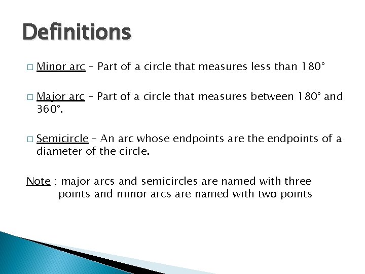 Definitions � � � Minor arc – Part of a circle that measures less