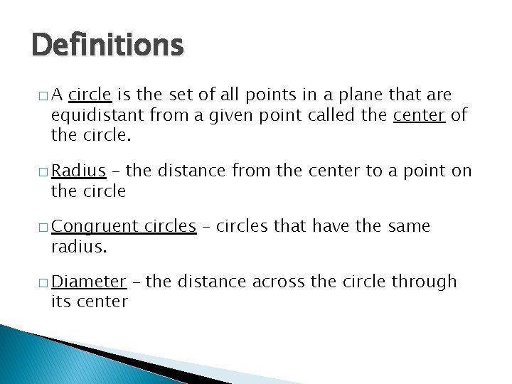 Definitions �A circle is the set of all points in a plane that are