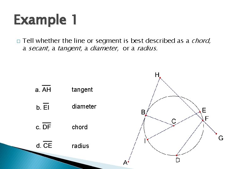 Example 1 � Tell whether the line or segment is best described as a