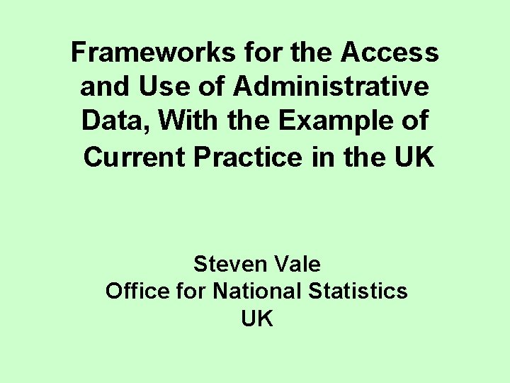 Frameworks for the Access and Use of Administrative Data, With the Example of Current