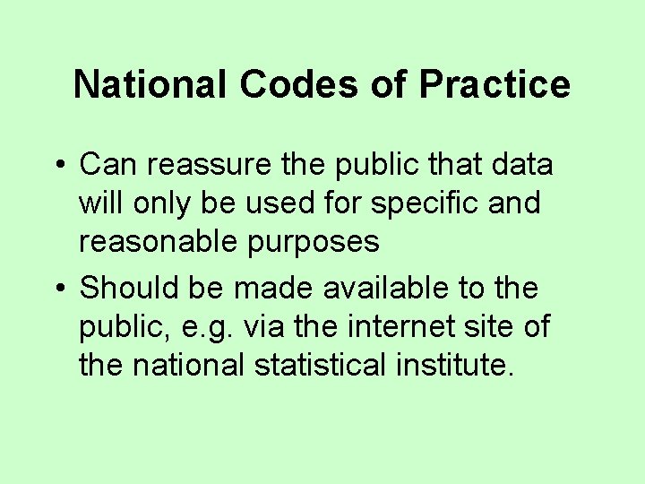 National Codes of Practice • Can reassure the public that data will only be