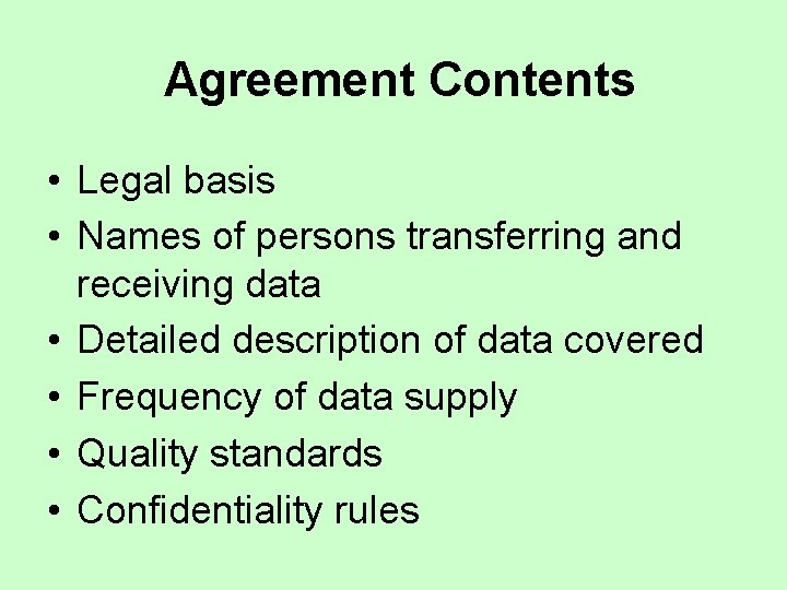Agreement Contents • Legal basis • Names of persons transferring and receiving data •