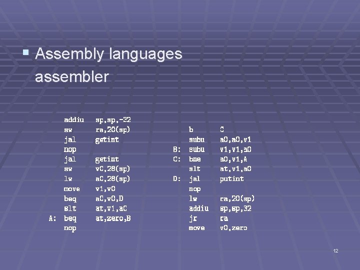 § Assembly languages assembler 12 