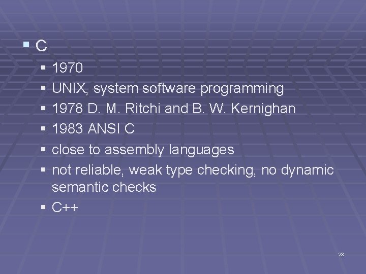 §C § 1970 § UNIX, system software programming § 1978 D. M. Ritchi and