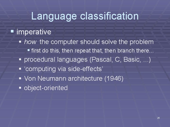 Language classification § imperative § how the computer should solve the problem § first